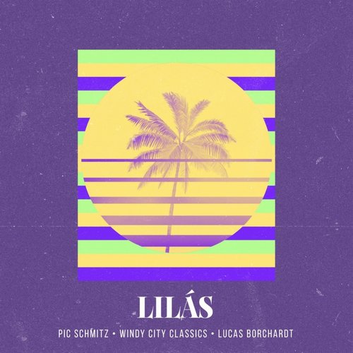 Pic Schmitz, Lucas Borchardt, Windy City Classics - Lilas (Extended) [BLV9347150]